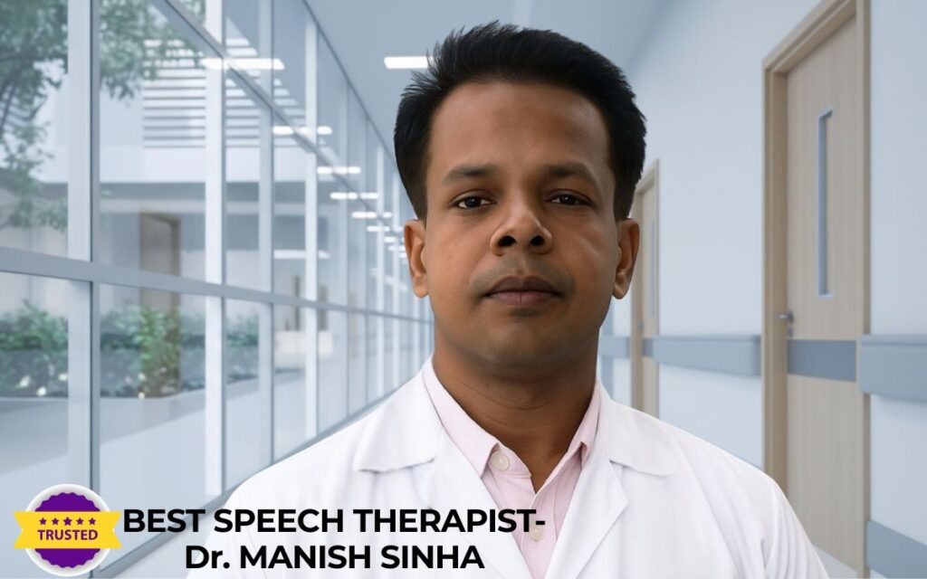 BEST SPEECH THERAPIST- DR MANISH SINHA